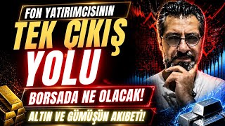 FON YATIRIMCISININ TEK ÇIKIŞ YOLU! BORSA NE OLACAK! ALTIN GÜMÜŞÜN AKIBETİ| Emre ŞİRİN #borsa #altın