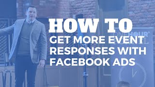 How to Get More Event Responses With Facebook Ads