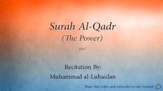 Surah Al Qadr The Power   097   Muhammad al Luhaidan   Quran Audio