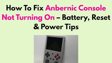 How To Fix Anbernic Console Not Turning On – Battery, Reset & Power Tips