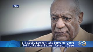 Bill Cosby Lawyer Asks Supreme Court Not To Revive Sexual Assault Case