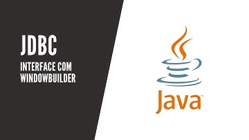 AULA 9 - CRIANDO INTERFACE COM WINDOWBUILDER