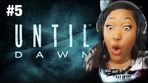 Omg.. What Did I Just Do?? - UNTIL DAWN - PART 5