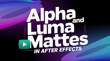 How to Use Alpha Mattes and Luma Mattes in After Effects (2025 Beginner Guide)