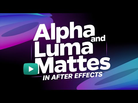 How to Use Alpha Mattes and Luma Mattes in After Effects (2025 Beginner Guide)