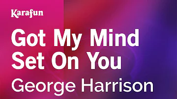 Got My Mind Set On You - George Harrison | Karaoke Version | KaraFun