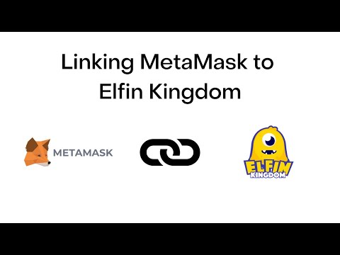 Linking MetaMask to Elfin Kingdom