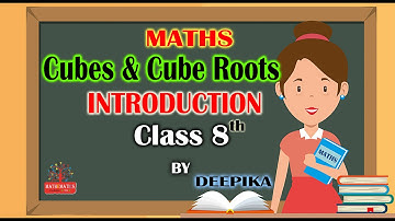 CUBES & CUBE ROOTS INTRODUCTION | CLASS 8 |BY DEEPIKA