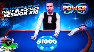 THE 4X DOUBLE DOWN! - Daily POWER Blackjack #18