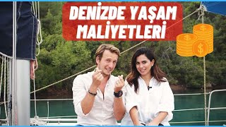 DENİZDE YAŞAM MALİYETLERİ: Teknede Bir Ayda Ne Kadar Harcıyoruz?