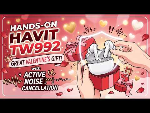 Hands on Havit TW992 A great Valentine’s gift with active noise cancellation