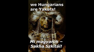 венгр говорит как якут | Mi magyarok – Sakha Szkítái