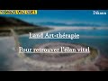 Ep2 land artthrapie  pour retrouver llan vital 