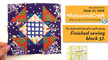 6-21-16 Finished sewing block 37 of #TheSplendidSampler #RelaxAndCraft