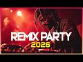PARTY REMIX 2026 Mashups Remixes Of Popular Songs DJ Remix Club Music Dance Mix 2026