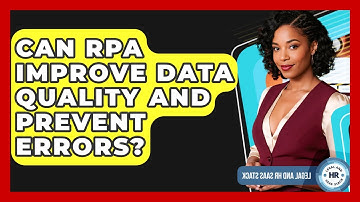 Can RPA Improve Data Quality And Prevent Errors? - Legal And HR SaaS Stack