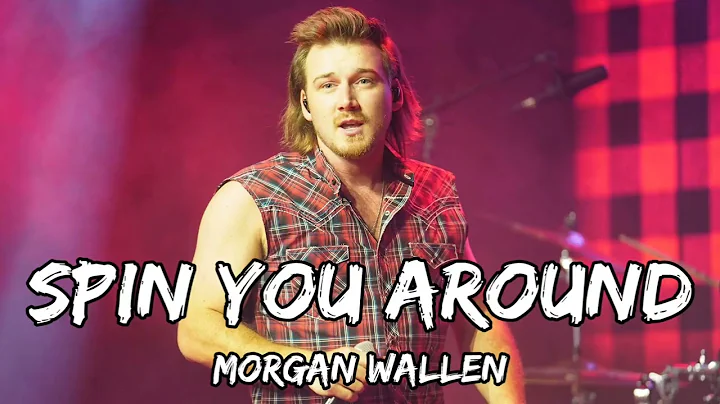 Morgan Wallen - Spin You Around (1/24) (Lyrics Video)