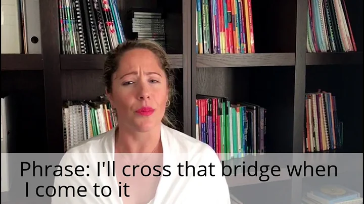 Phrase: I'll cross that bridge when I come to it