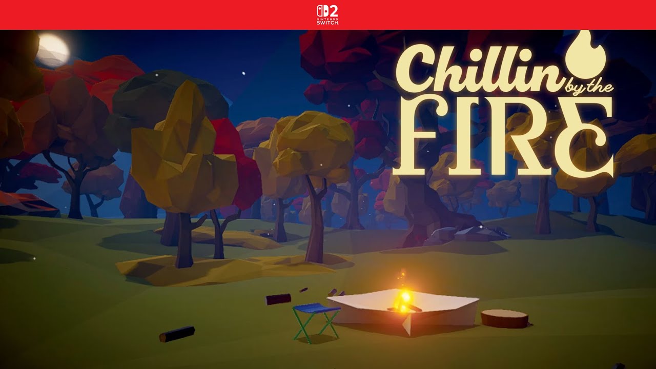 Chillin' by the Fire - Gameplay For Nintendo Switch 2 Previous Live Stream - 8/2/25 