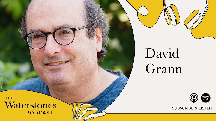 Waterstones Podcast: David Grann