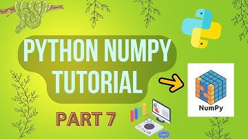 Scientific and Numeric Computing in Python- Part 7 | NumPy Tutorial