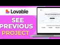 How to See Previous Projects in Lovable AI