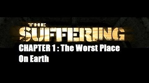 1. The Suffering Gameplay/Walkthrough with commentary (Impossible) - The Worst Place on Earth
