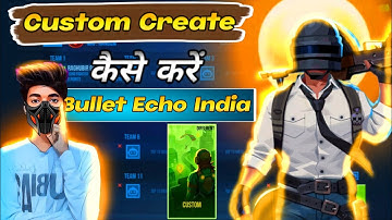 Bullet Echo India Me Custom Create Kaise Kre | How to Create Custom Bullet Echo India game