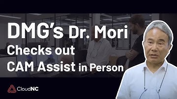 CAM Assist AI CAM add-on with DMG Dr. Mori at CloudNC