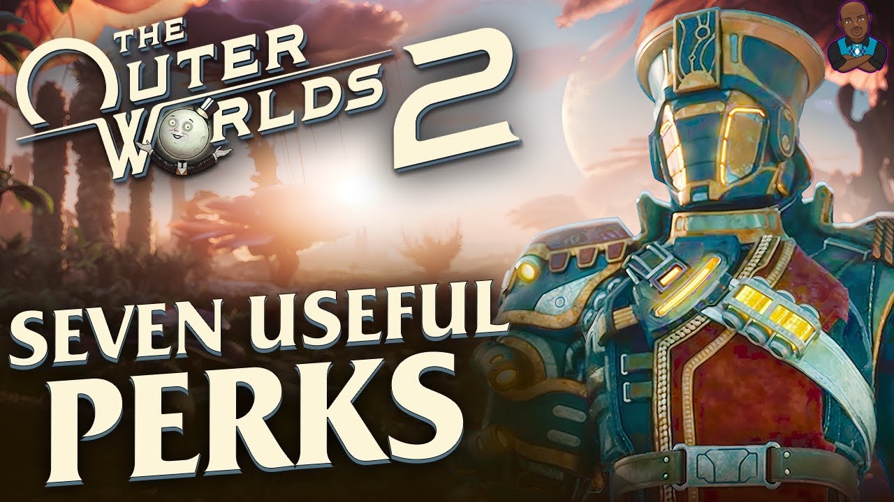 The Outer Worlds 2 - 7 Perks Everyone Should Consider