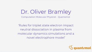 Quantemol Plasma Chemistry Workshop 2025: Dr. Oliver Bramley - Quantemol