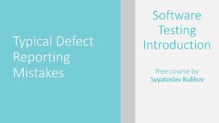 05 - 03 - Typical Defect Reporting Mistakes [RUS]