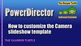 Powerdirector 15 - How To Customize The Camera Slideshow Template