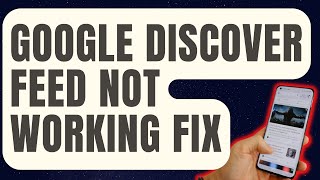 How To Fix Google Discover Feed Not Working Issue [Updated 2024]
