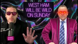 West Ham Will Be Wild On Sunday