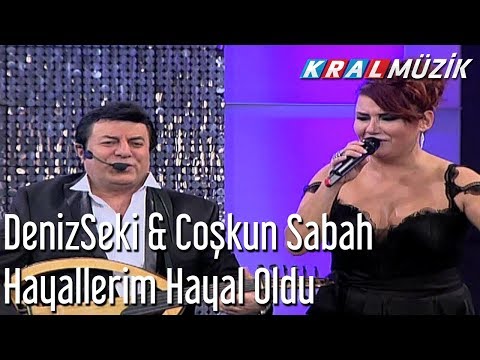 Deniz Seki & Coşkun Sabah - Hayallerim Hayal Oldu