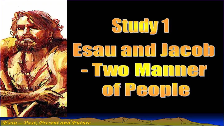 Esau: Past, Present and Future - Study 1: 'Two Manner of People' Jim Cowie