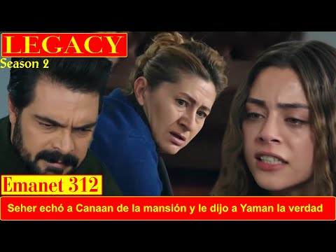 EMANET 312 - Tráiler del Episodio - Seher echó a Canaan de la mansión y le dijo a Yaman la verdad