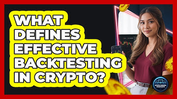 What Defines Effective Backtesting In Crypto?