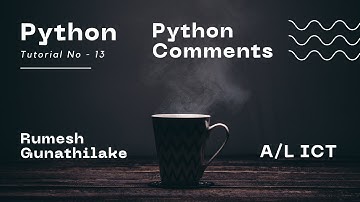 A/L ICT | Python | What are Comments? | Tutorial Number - 13 | Channel1IT | Rumesh Gunathilake