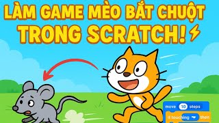 🐱 HƯỚNG DẪN LÀM GAME MÈO BẮT CHUỘT TRÊN SCRATCH 🎮- CODE CÙNG TUI screenshot 4