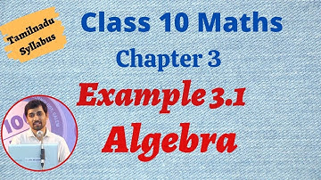 10th Maths | Example 3.1 | Algebra | இயற்கணிதம்