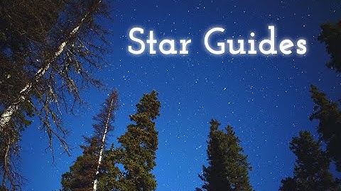 Star Guides - How to Use the Constellations for Navigation