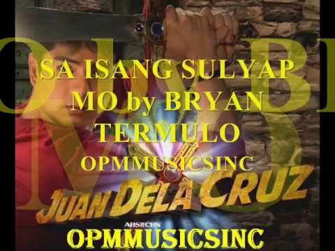 SA ISANG SULYAP MO by BRYAN TERMULO (OST OF JUAN DELA CRUZ)