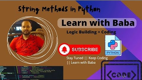 Lec-7: String Methods in Python- Part:1 |  Learn With Baba | Harish Sharma