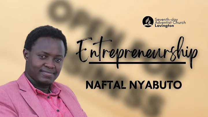 Entrepreneurship - Naftal Nyabuto