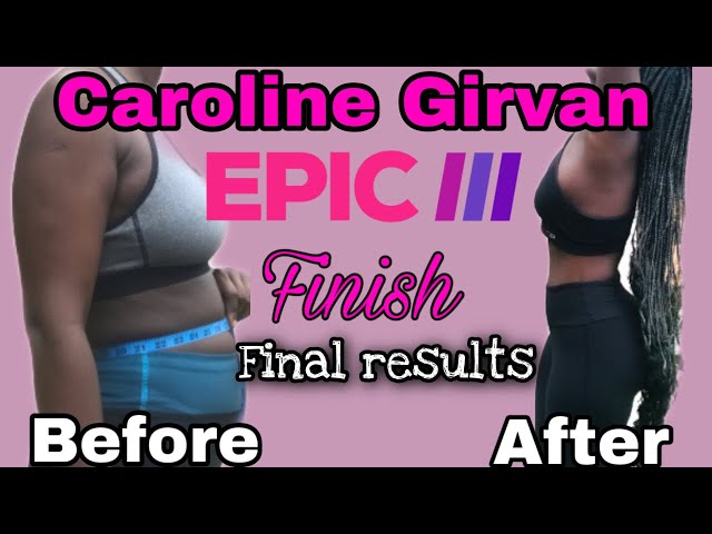 I FINISHED 10 WEEKS OF CAROLINE GIRVAN EPIC 3.Review +