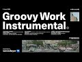 Playlist          instrumental playlist for groovy work