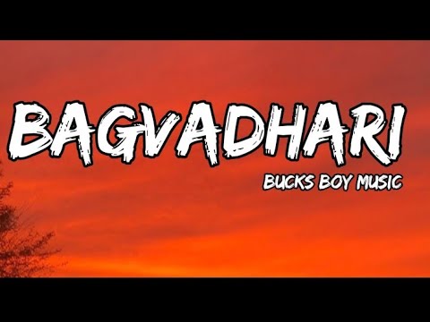 Bagvadhari BUCKS BOY MUSIC lyrics by lyrics world  trending  youtube  lyrics