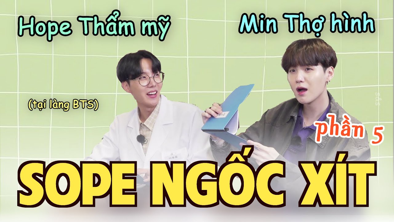 [SOPE moments] SOPE NGỐC XÍT #5